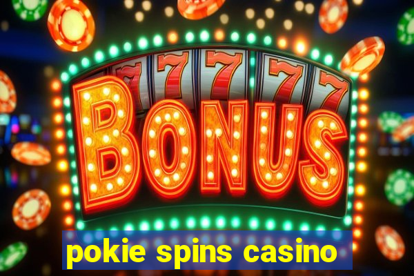 pokie spins casino