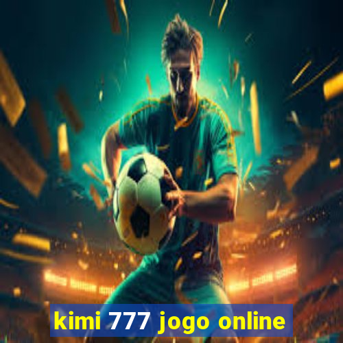 kimi 777 jogo online