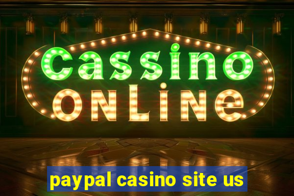 paypal casino site us