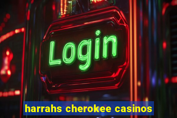 harrahs cherokee casinos