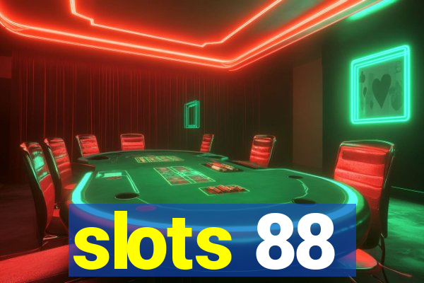 slots 88