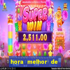 hora melhor de jogar fortune tiger