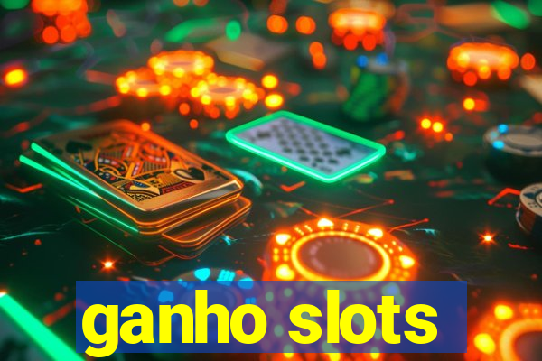 ganho slots