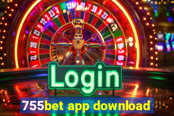 755bet app download