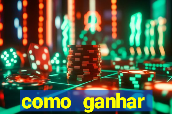 como ganhar dinheiro em um jogo