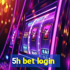 5h bet login