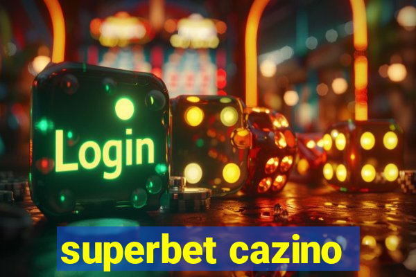 superbet cazino