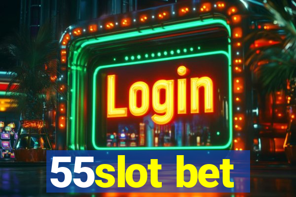 55slot bet