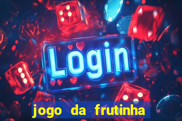 jogo da frutinha com deposito de 1 real