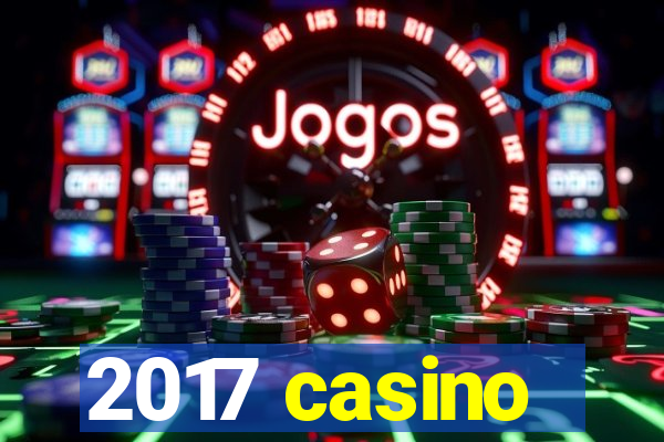 2017 casino