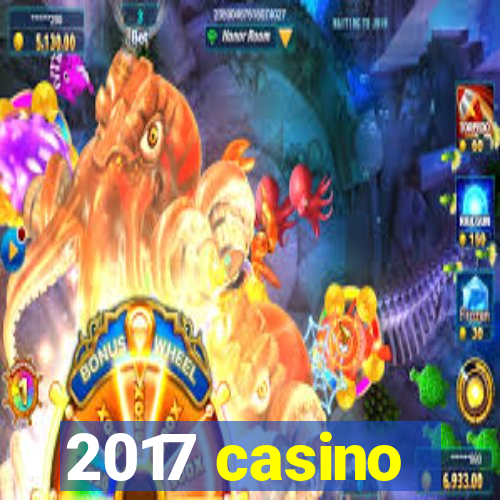 2017 casino