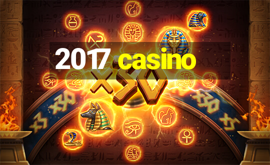 2017 casino