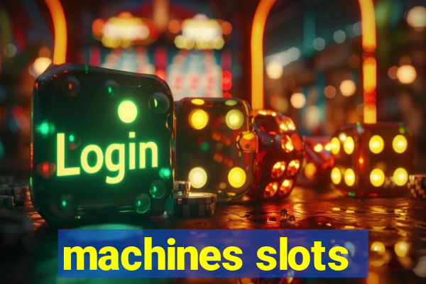 machines slots