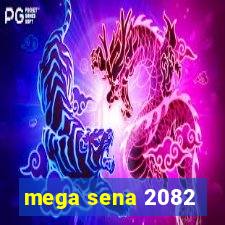 mega sena 2082