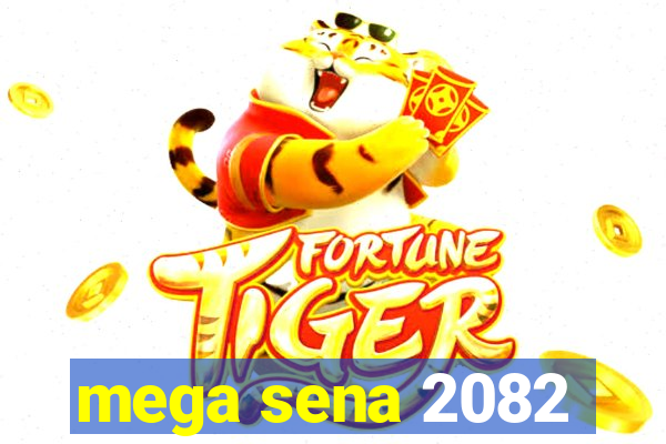 mega sena 2082