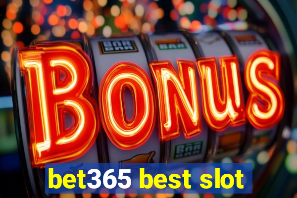 bet365 best slot