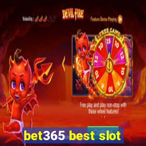 bet365 best slot