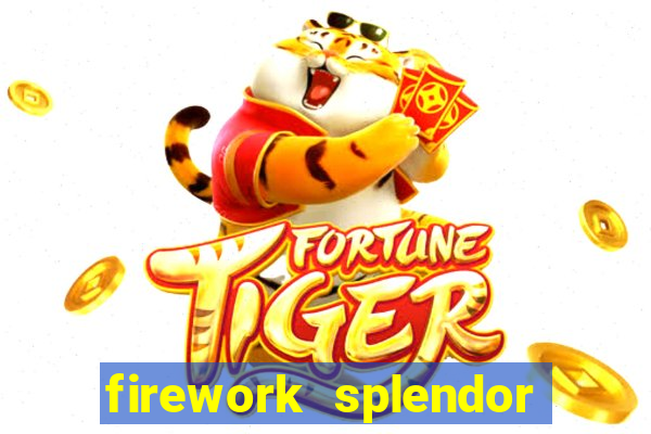 firework splendor new slot