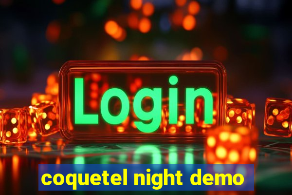 coquetel night demo