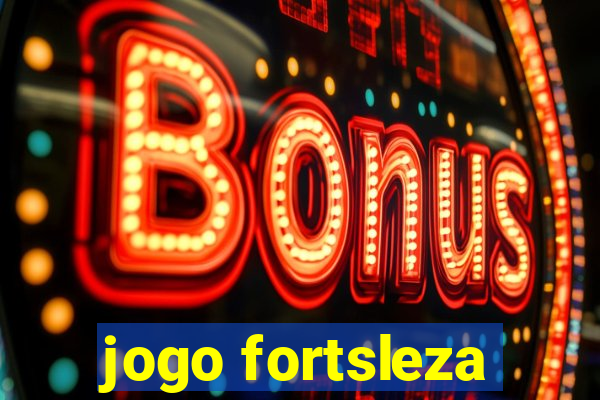 jogo fortsleza