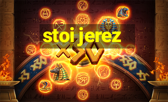 stoi jerez