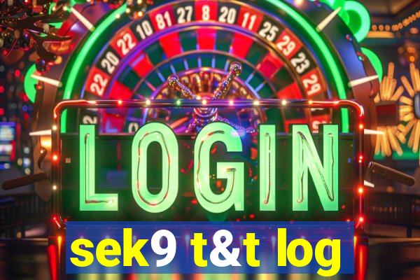 sek9 t&t log