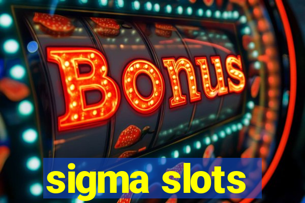 sigma slots