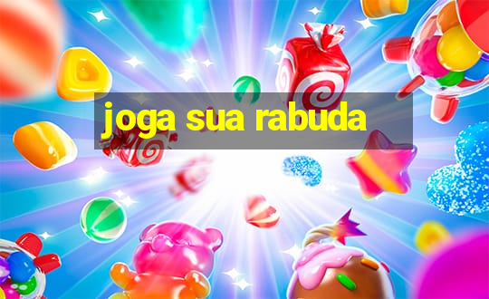 joga sua rabuda