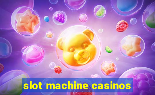 slot machine casinos