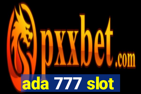 ada 777 slot