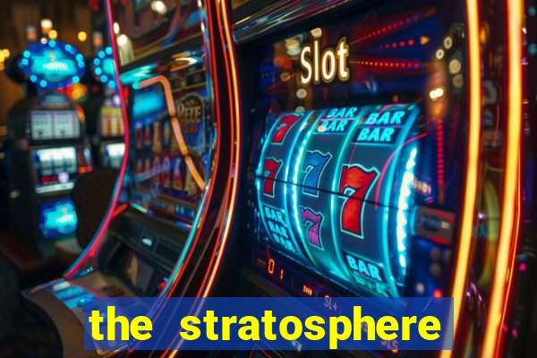 the stratosphere hotel and casino