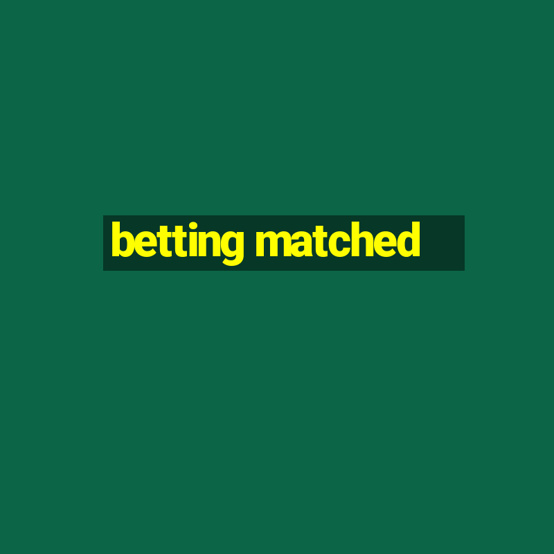 betting matched