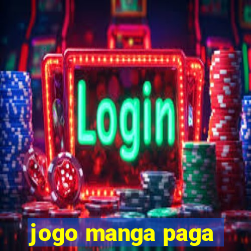 jogo manga paga