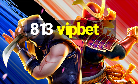 813 vipbet