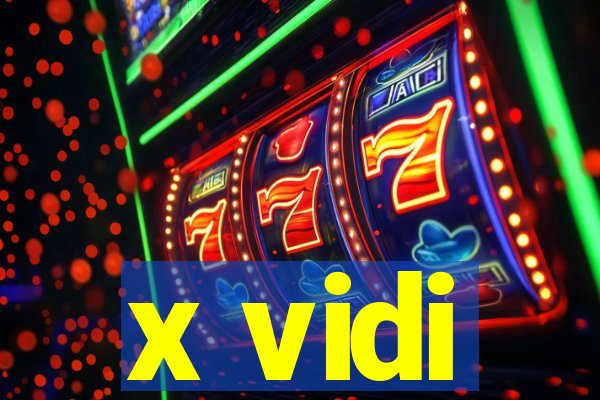 x vidi