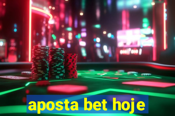 aposta bet hoje