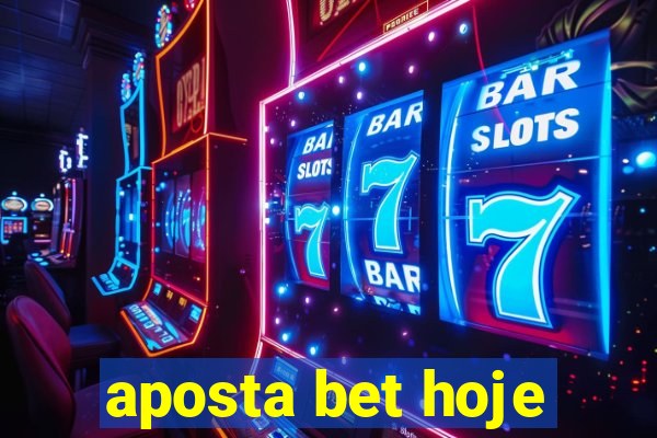 aposta bet hoje