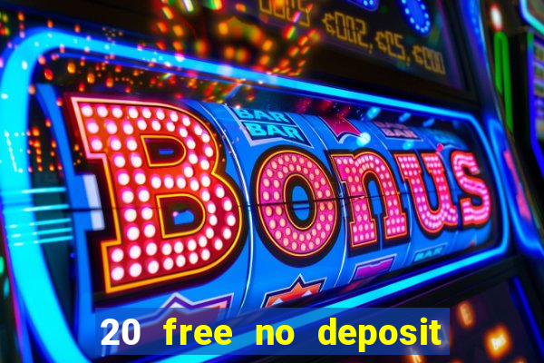 20 free no deposit casino uk 2019