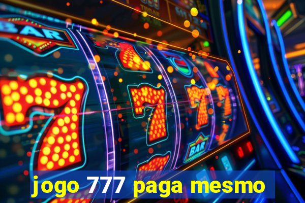 jogo 777 paga mesmo