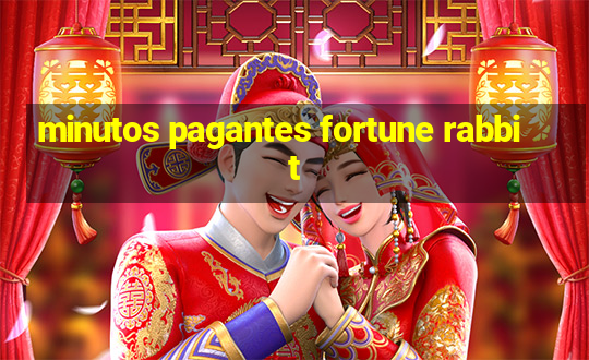 minutos pagantes fortune rabbit