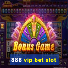 888 vip bet slot