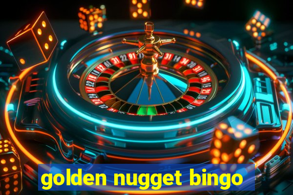 golden nugget bingo