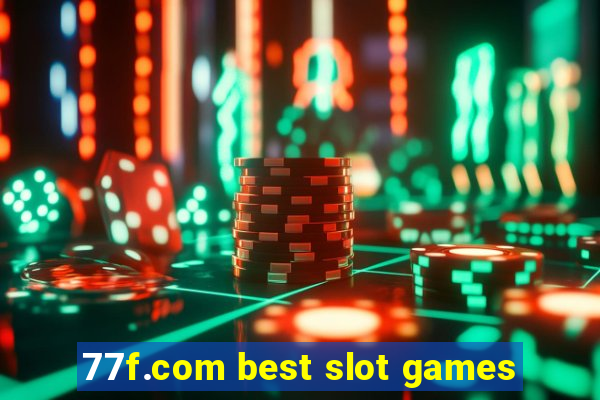 77f.com best slot games