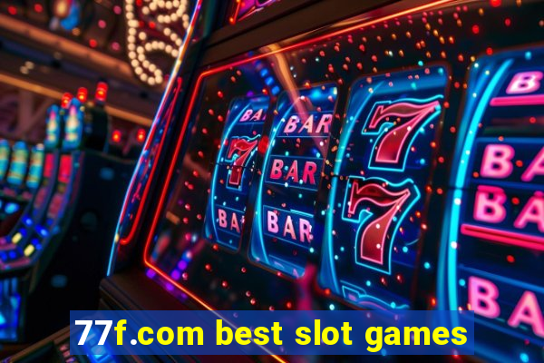 77f.com best slot games