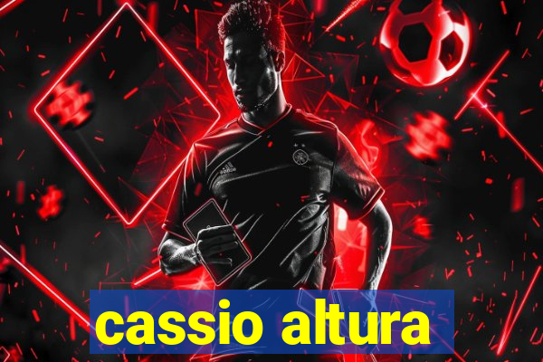 cassio altura