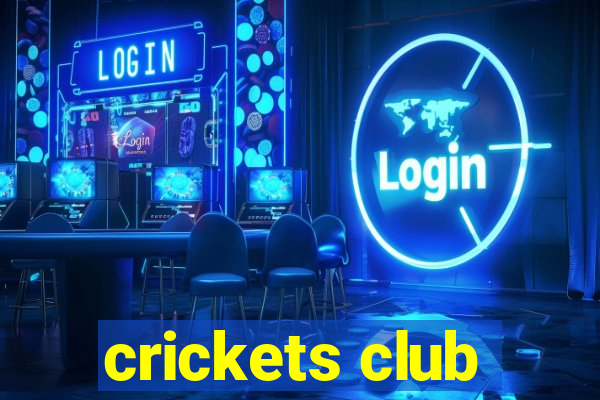 crickets club