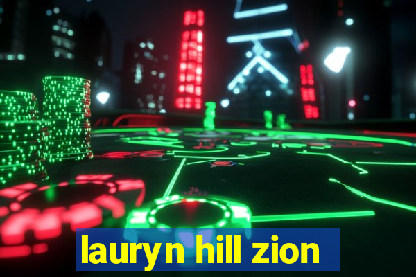 lauryn hill zion