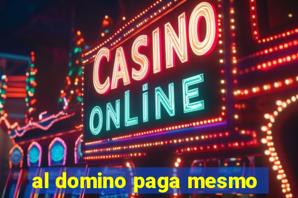 al domino paga mesmo