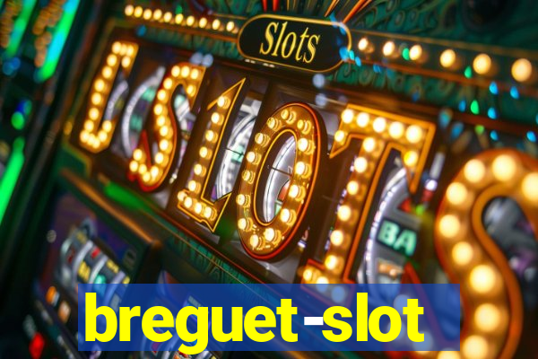 breguet-slot