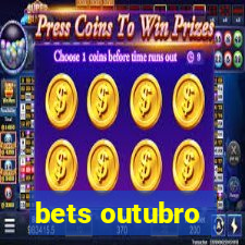 bets outubro